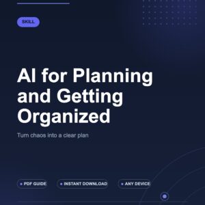 AI for Planning and Getting Organized