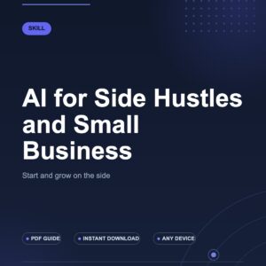 AI for Side Hustles and Small Business