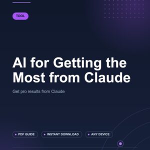 AI for Getting the Most from Claude